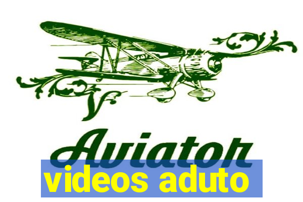 videos aduto